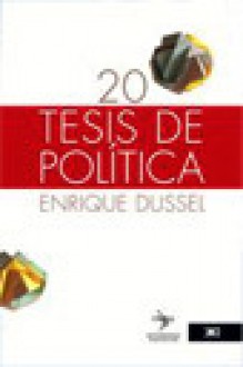 20 Tesis de Politica - Enrique Dussel