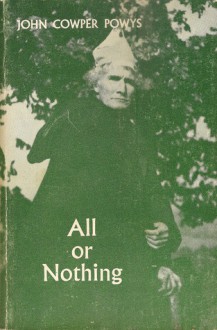 All or Nothing - John Cowper Powys