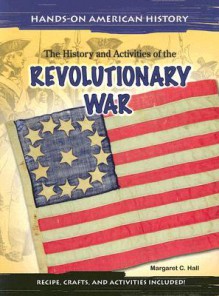 The History and Activities of the Revolutionary War - Margaret C. Hall