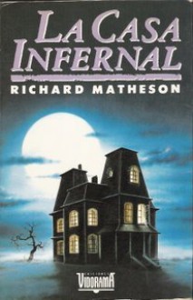 La casa infernal - Richard Matheson, Edgar Redon, Lalo Quintana, Raul Rodriguez