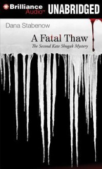 A Fatal Thaw - Dana Stabenow