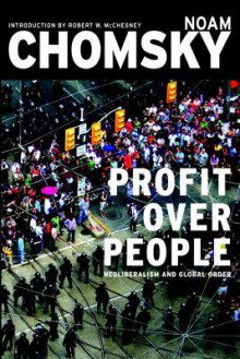 Profit Over People: Neoliberalism and Global Order - Noam Chomsky