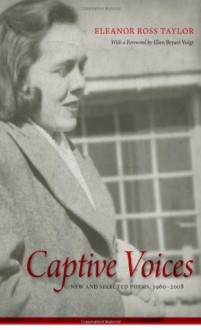 Captive Voices: New and Selected Poems, 1960-2008 (Southern Messenger Poets) - Eleanor Ross Taylor, Ellen Bryant Voigt