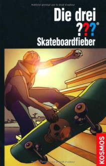 Die drei ???. Skateboardfieber (Die drei Fragezeichen, #151). - Ben Nevis