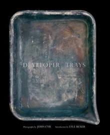 Developer Trays - John Cyr, Lyle Rexer