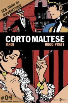 Corto Maltese - Tango #4: 125 anni di avventure (Italian Edition) - Hugo Pratt