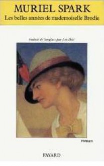 Les belles années de Mademoiselle Brodie - Muriel Spark