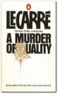 A Murder of Quality - John le Carré