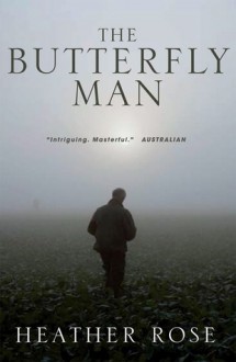 The Butterfly Man - Heather Rose