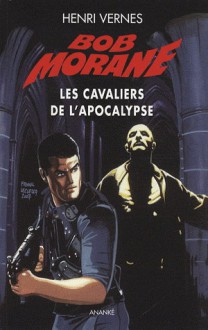 Les cavaliers de l'apocalypse - Henri Vernes, Frank Leclercq