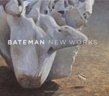 Bateman: New Works - Robert Bateman
