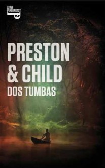 Dos Tumbas Pendergast, #12, Helen, #3) - Douglas Preston, Lincoln Child