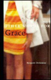 Other Words for Grace - Margaret Christakos