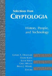 Selections from Cryptologia: History, People, and Technology - Cipher A. Deavours, David Kahn