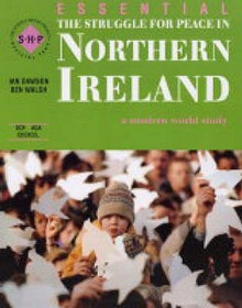 The Struggle for Peace in Northern Ireland: Student's Book (The Essential Series) - Ian Dawson, Ben Walsh