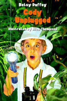 Cody Unplugged - Betsy Duffey