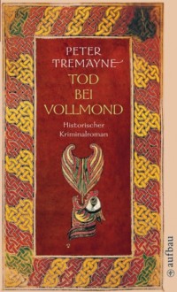 Tod bei Vollmond (Schwester Fidelma, #13) - Peter Tremayne, Susanne Olivia Zylla