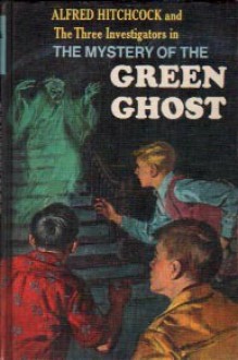 The Mystery of the Green Ghost - Robert Arthur