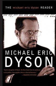 The Michael Eric Dyson Reader - Michael Eric Dyson