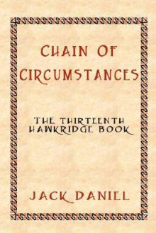 Chain of Circumstances: The Thirteenth Book in the Hawkridge Series - Jack Daniel