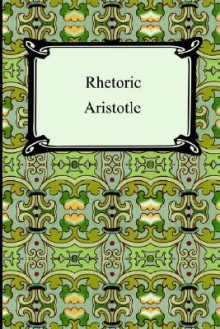 Rhetoric - Aristotle, W. Rhys Robert