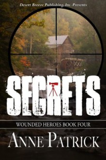 Wounded Heroes Book Four: Secrets - Anne Patrick