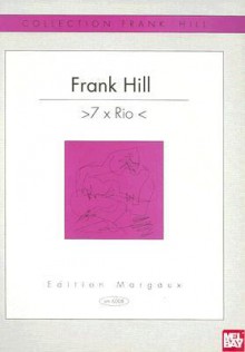 7 X Rio - Frank Hill