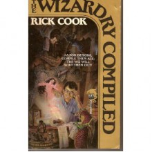 The Wizardry Compiled - Rick Cook