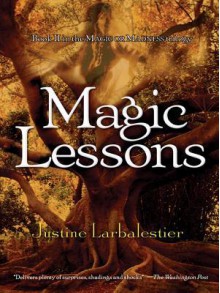 Magic Lessons - Justine Larbalestier