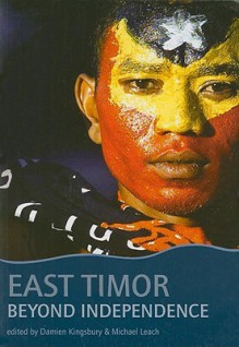 East Timor: Beyond Independence - Damien Kingsbury