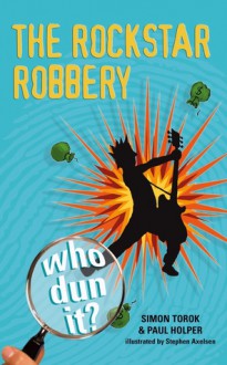 Who Dun It? The Rockstar Robbery - Paul Holper, Simon Torok