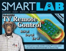 You Build It Tv Remote Control (Smart Lab) - Leslie Johnstone, Clive Gifford, Shar Levine