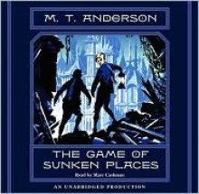 Game of Sunken Places(lib)(CD) - M.T. Anderson, Marc Cashman