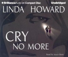 Cry No More - Linda Howard, Joyce Bean