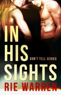 In His Sights (Don't Tell) - Rie Warren