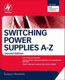 Switching Power Supplies A - Z, Second Edition - Sanjaya Maniktala