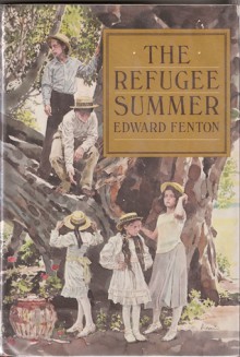 The Refugee Summer - Edward Fenton