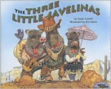 The Three Little Javelinas - Susan Lowell, Jim Harris (Illustrator)