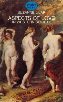 Aspects of Love in Western Society - Suzanne Lilar, Jonathan Griffin