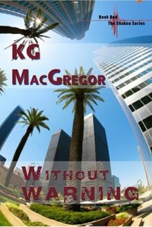 Without Warning (Shaken #1) - K.G. MacGregor