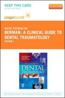 A Clinical Guide to Dental Traumatology [Pageburst E-Book on Vitalsource Retail Access Card] - Louis H. Berman, Lucia Blanco, Stephen Cohen