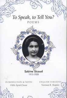 To Speak, to Tell You? - Sabine Sicaud, Norman R. Shapiro