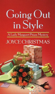 Going Out in Style (Lady Margaret Priam Mysteries) - Joyce Christmas