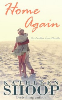 Home Again (The Endless Love Series) - Kathleen Shoop