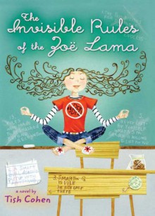 The Invisible Rules of the Zoe Lama - Tish Cohen