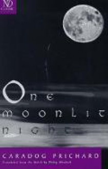 One Moonlit Night - Caradog Prichard