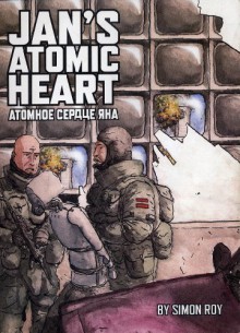 Jan's Atomic Heart - Simon Roy