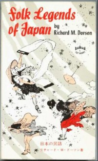 Folk Legends of Japan - Richard M. Dorson