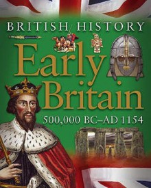 Early Britain: 500,000 BC - AD1154 - James Harrison, Jean Coppendale, Honor Head