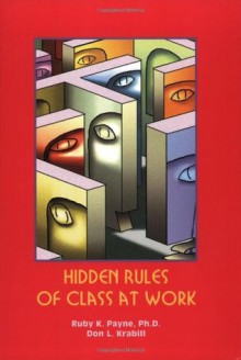 Hidden Rules of Class at Work - Ruby K. Payne